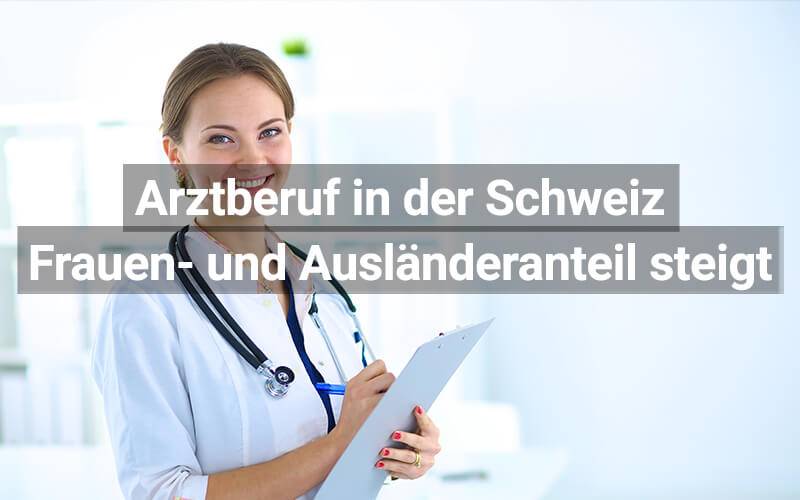 Mehr Frauen und Deutsche als Ärzte in der Schweiz