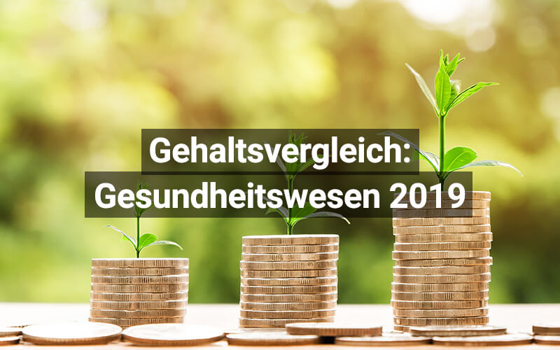 Gehaltsvergleich Gesundheitswesen 2019