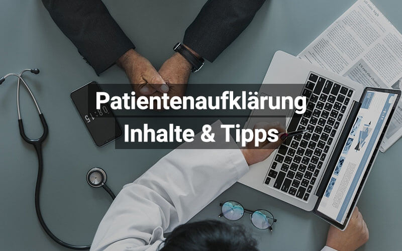 Ausdrückliche Einwilligung Des Patienten: Informationen Und Tipps Zur Patientenaufklärung