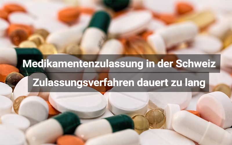 Medikamentenzulassung Schweiz