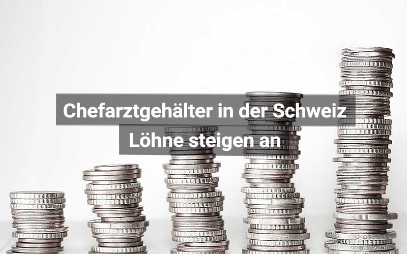 Chefarztgehälter In Der Schweiz Steigen