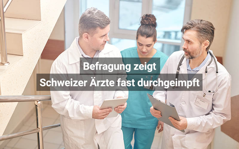 Befragung Zeigt Schweizer Ärzte Fast Durchgeimpft
