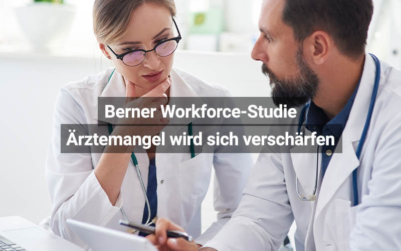 Berner Workforce Studie Ärztemangel Wird Sich Verschärfen