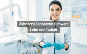 Zahnarzt Lohn Schweiz