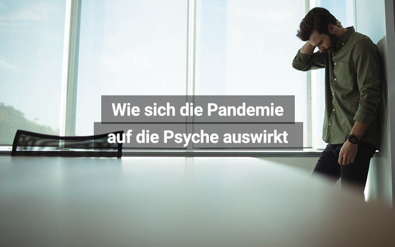 Einsamkeit Und Angst Wie Sich Die Pandemie Auf Die Psyche Auswirkt