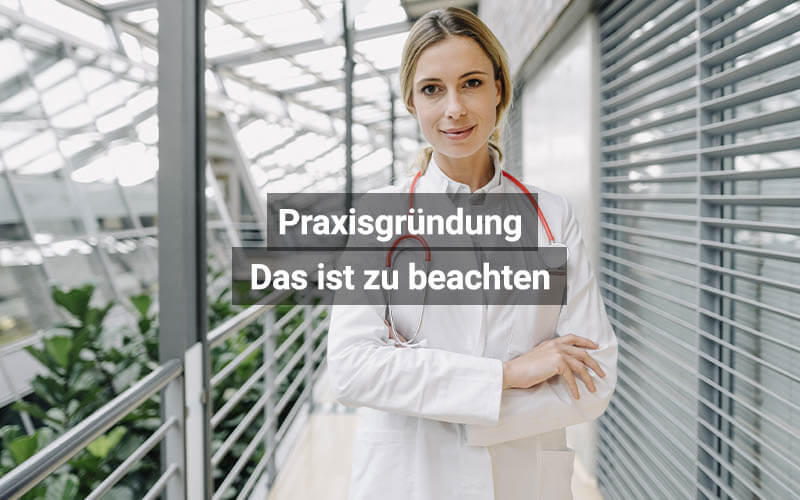 Praxisgründung Tipps Für Ärztinnen Und Ärzte