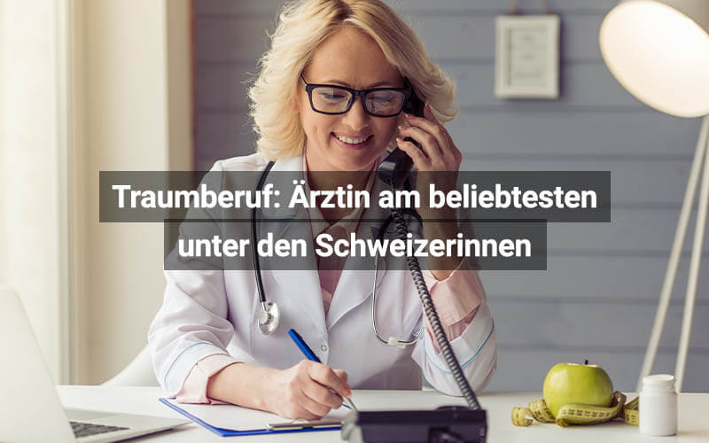 Traumberuf Ärztin Am Beliebtesten Unter Den Schweizerinnen