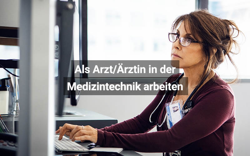 Als Arzt Ärztin In Der Medizintechnik Arbeiten