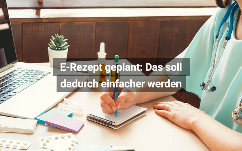 E-Rezept Geplant Das Soll Dadurch Einfacher Werden