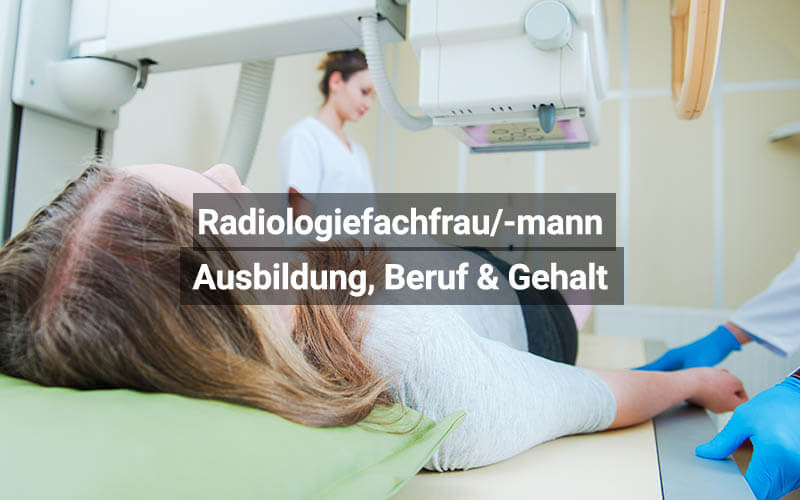 Radiologiefachfrau Ausbildung, Beruf & Gehalt