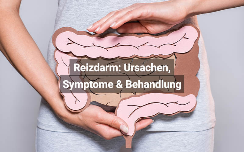 Reizdarm Ursachen Symptome Behandlung