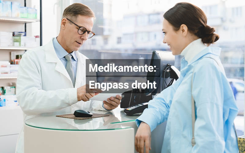 Medikamente Engpass Droht