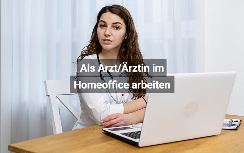 Als Arzt Im Homeoffice Arbeiten