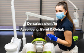 Dentalassistent Ausbildung, Beruf & Gehalt