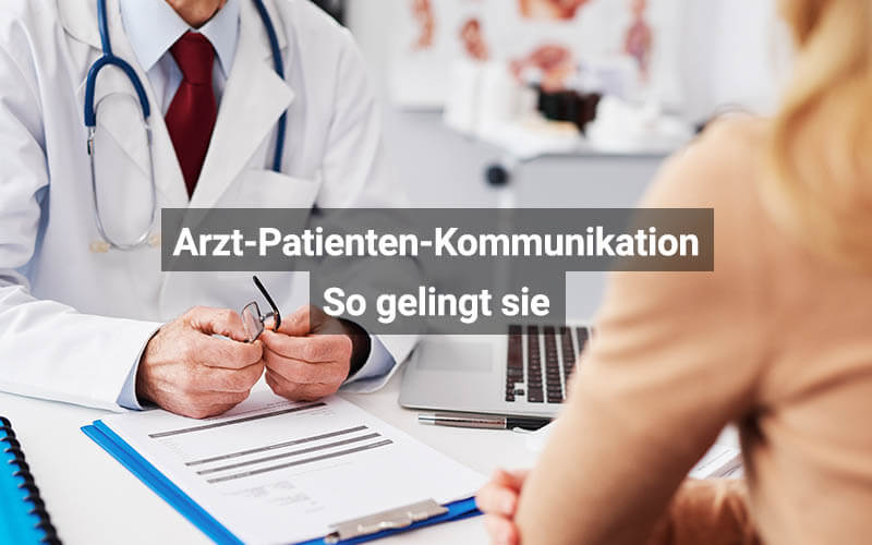 Arzt-Patienten-Kommunikation So Gelingt Sie